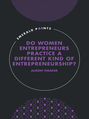 cover image of Do Women Entrepreneurs Practice a Different Kind of Entrepreneurship?